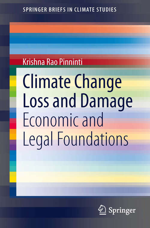 Book cover of Climate Change Loss and Damage: Economic and Legal Foundations (SpringerBriefs in Climate Studies)