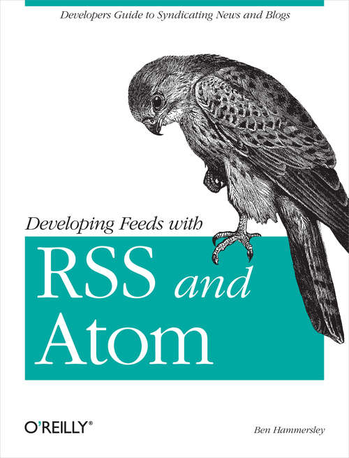 Book cover of Developing Feeds with RSS and Atom: Developers Guide to Syndicating News & Blogs