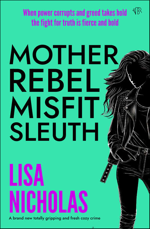 Book cover of Mother, Rebel, Misfit, Sleuth
