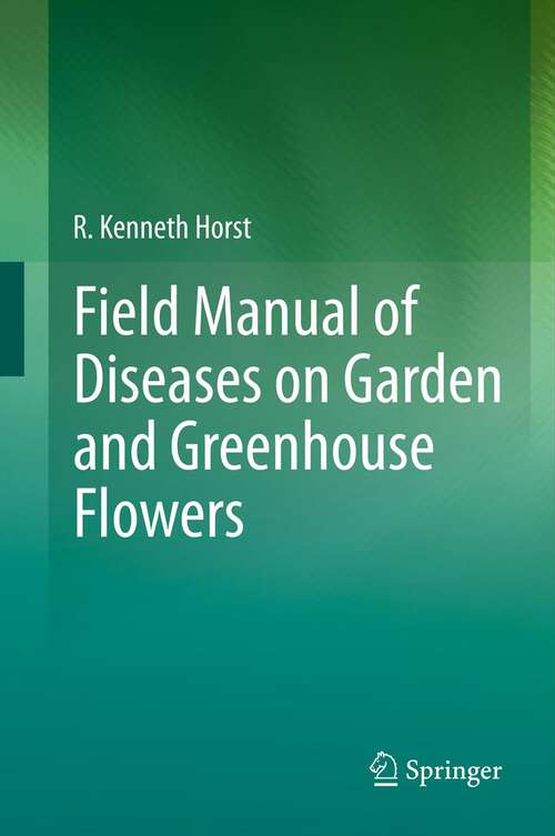 Book cover of Field Manual of Diseases on Garden and Greenhouse Flowers