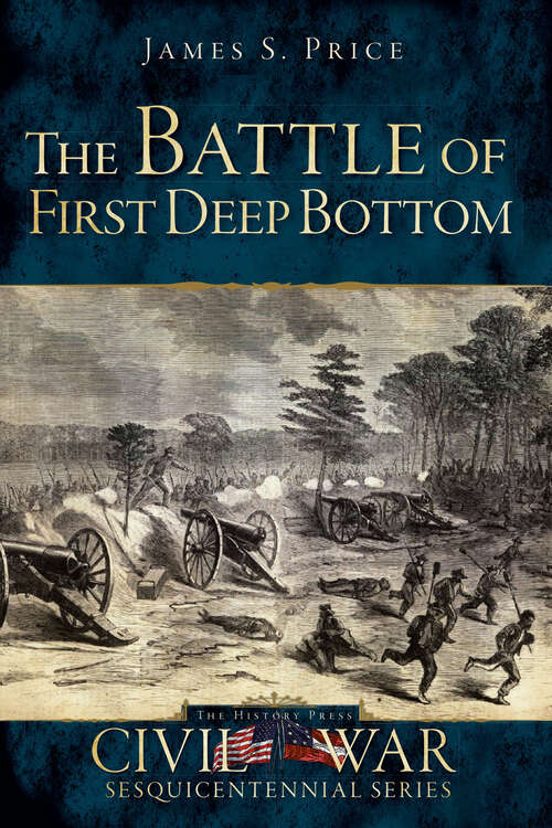 Book cover of The Battle of First Deep Bottom (Civil War Ser.)