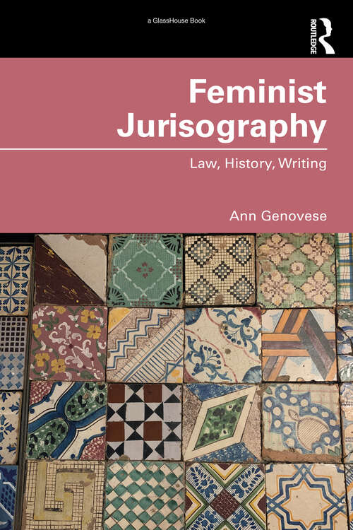 Book cover of Feminist Jurisography: Law, History, Writing