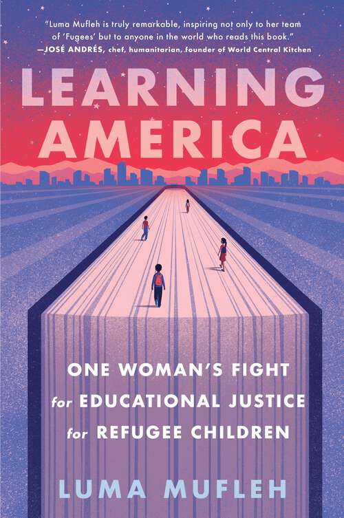 Book cover of Learning America: One Woman's Fight for Educational Justice for Refugee Children