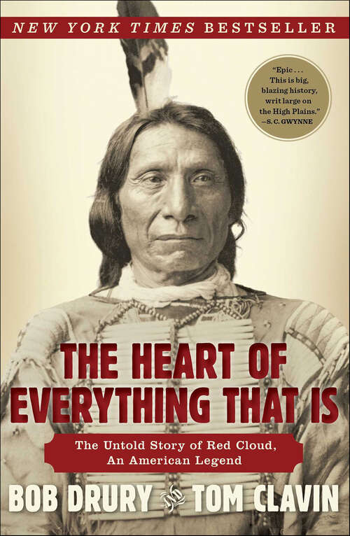 Book cover of The Heart of Everything That Is: The Untold Story of Red Cloud, An American Legend