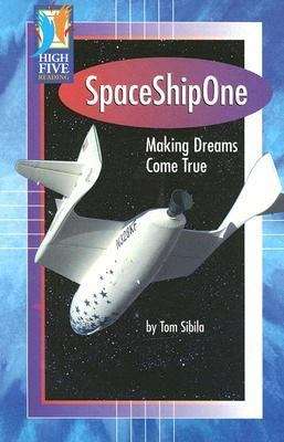 Book cover of SpaceShipOne: Making Dreams Come True