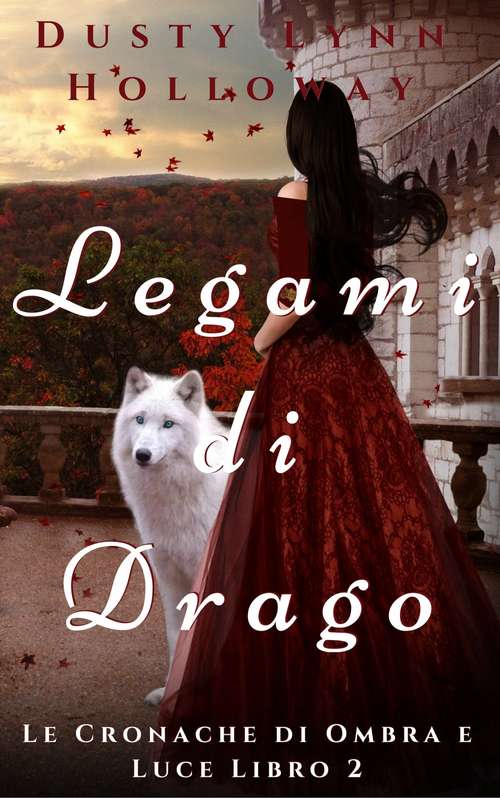 Book cover of Dragon Ties: Legami di drago (le cronache di ombra e luce)