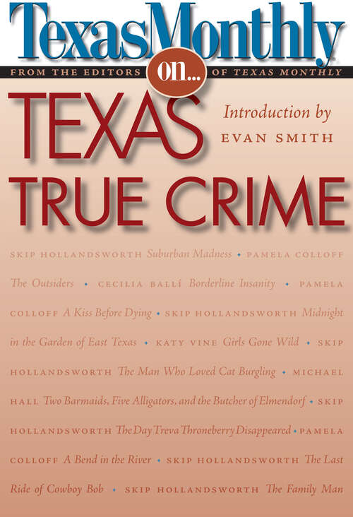 Book cover of Texas Monthly On ... Texas True Crime