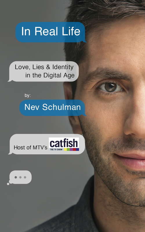Book cover of In Real Life: Love, Lies & Identity in the Digital Age