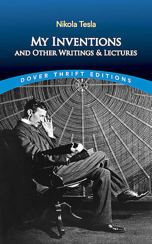 Book cover of My Inventions and Other Writing and Lectures (Dover Thrift Editions)