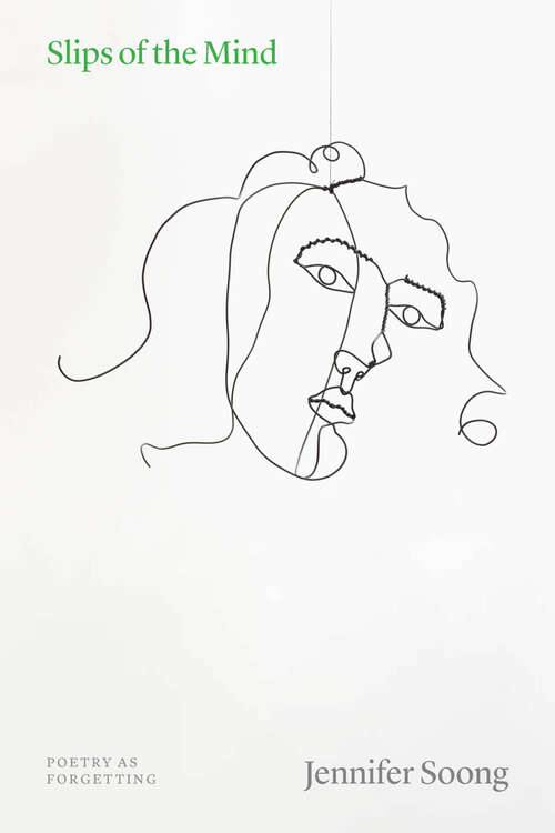 Book cover of Slips of the Mind: Poetry as Forgetting (Thinking Literature)
