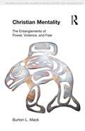 Christian Mentality: The Entanglements of Power, Violence and Fear (Religion in Culture)