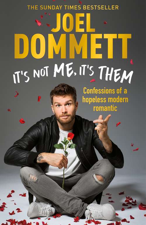 Book cover of It's Not Me, It's Them: Confessions of a hopeless modern romantic
