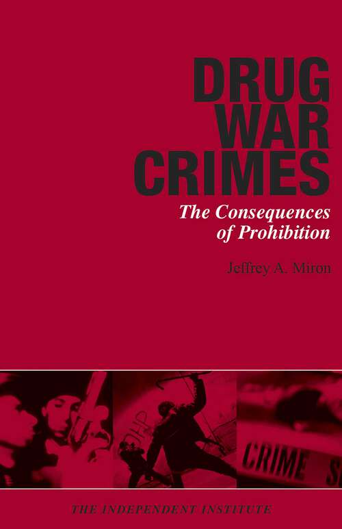 Book cover of Drug War Crimes: The Consequences of Prohibition