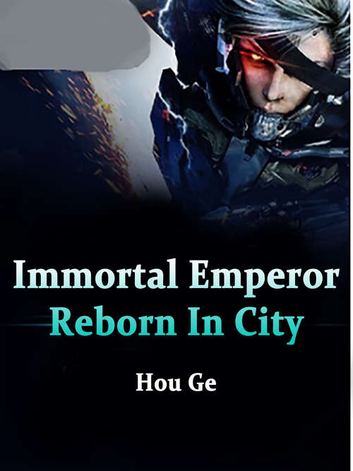 Immortal Emperor Reborn In City: Volume 3 (Volume 3 #3)