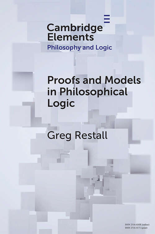 Book cover of Proofs and Models in Philosophical Logic (Elements in Philosophy and Logic)