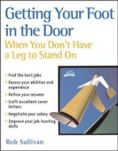 Getting Your Foot in the Door When You Don't Have a Leg to Stand On