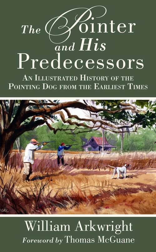 Book cover of The Pointer and His Predecessors: An Illustrated History of the Pointing Dog from the Earliest Times