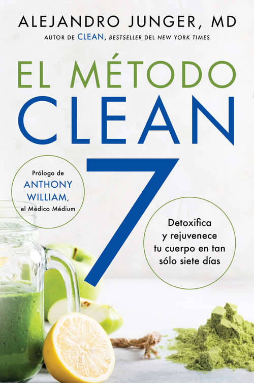 Book cover of CLEAN 7 \ El Metodo Clean 7 (Spanish edition): Detoxifica y rejuvenece tu cuerpo en tan sólo siete días