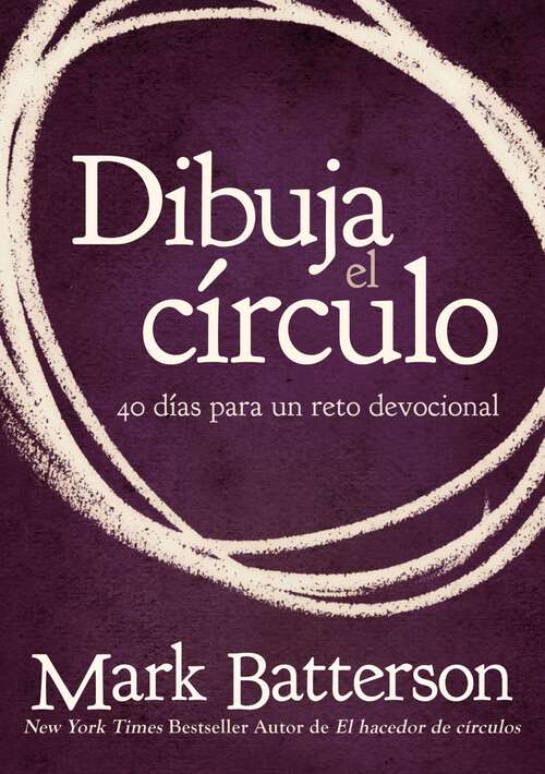 Book cover of Dibuja el círculo: 40 días para un reto devocional (Spanish Edition)