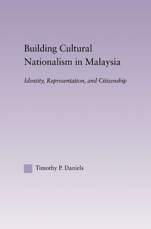 Book cover of Building Cultural Nationalism in Malaysia: Identity, Representation and Citizenship (East Asia: History, Politics, Sociology and Culture)