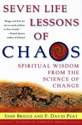 Seven Life Lessons of Chaos: Spiritual Wisdom from the Science of Change