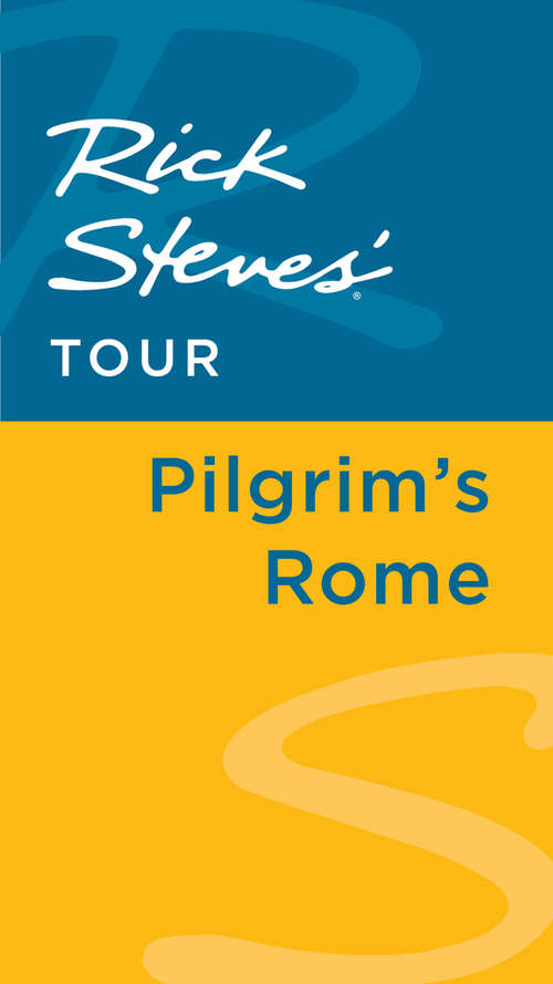 Book cover of Rick Steves' Tour: Pilgrim's Rome