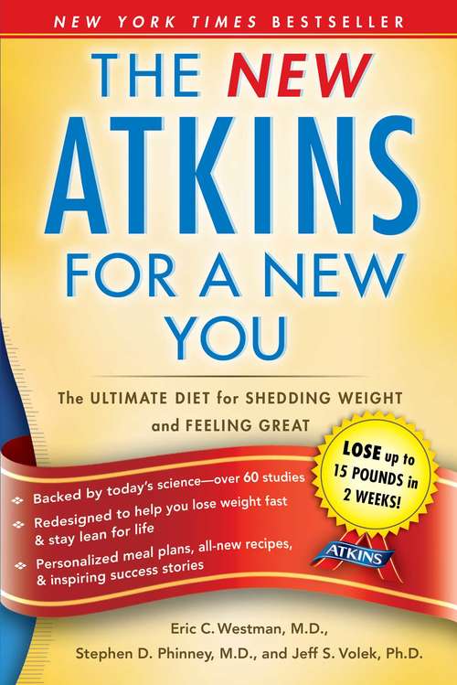 The New Atkins for a New You: The Ultimate Diet for Shedding Weight and Feeling Great (Atkins #1)
