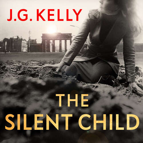 Book cover of The Silent Child: Haunting and thought-provoking historical fiction set during WWII