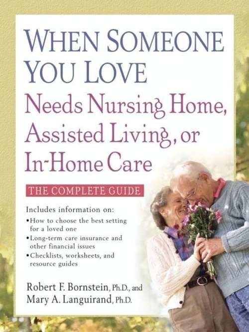 Book cover of When Someone You Love Needs Nursing Home, Assisted Living, or In-Home Care