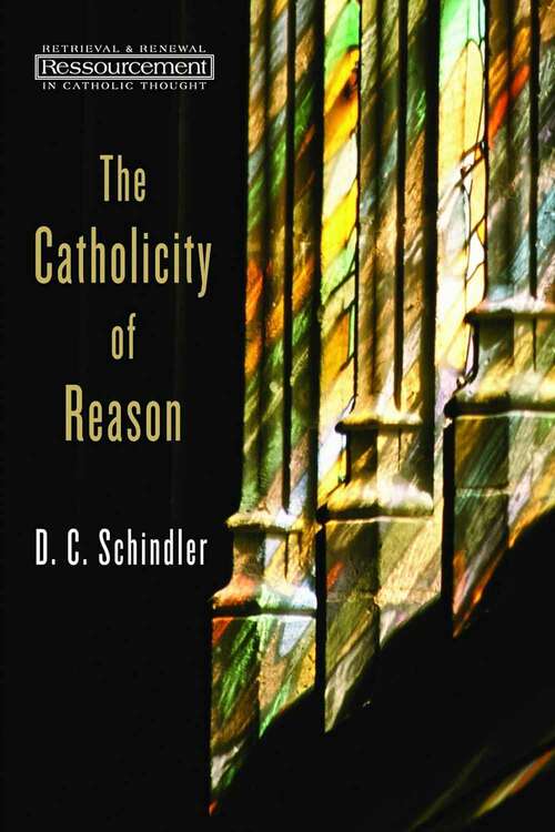 Book cover of The Catholicity of Reason