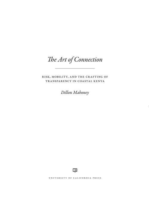 Book cover of The Art of Connection: Risk, Mobility, and the Crafting of Transparency in Coastal Kenya