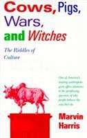 Cows, Pigs, Wars, and Witches: The Riddles of Culture