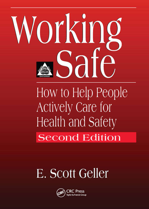 Working Safe: How to Help People Actively Care for Health and Safety, Second Edition