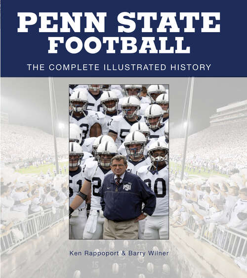 Book cover of Penn State Football: The Complete Illustrated History