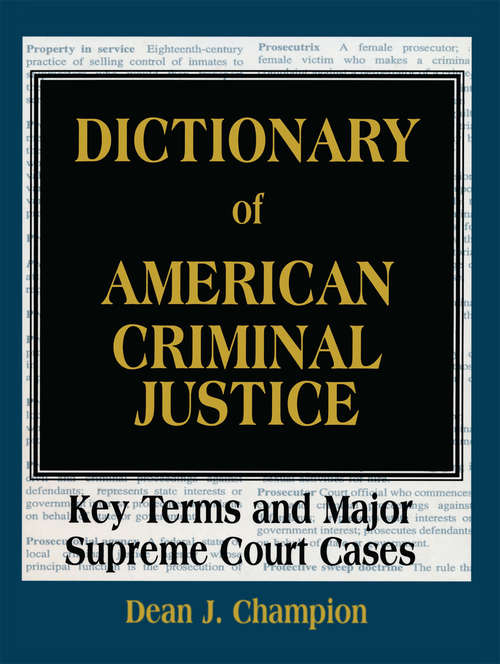 Book cover of Dictionary of American Criminal Justice: Key Terms and Major Supreme Court Cases