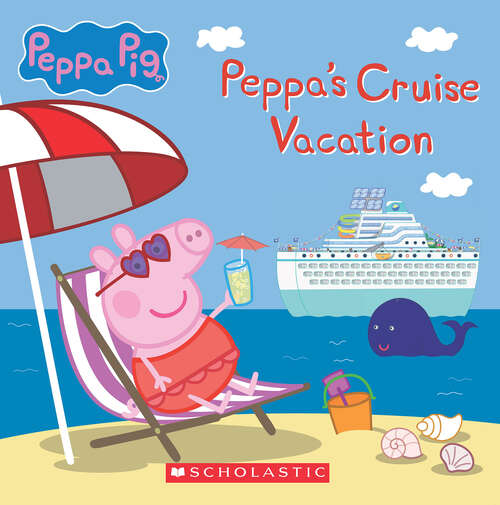 Book cover of Peppa's Cruise Vacation (Peppa Pig Storybook)