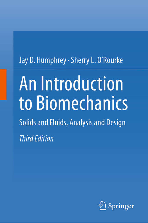 Book cover of An Introduction to Biomechanics: Solids and Fluids, Analysis and Design (Third Edition 2025)