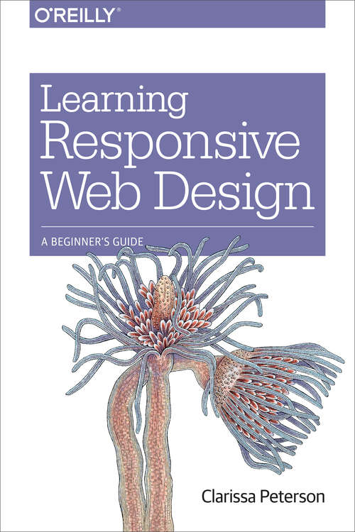 Book cover of Learning Responsive Web Design: A Beginner's Guide
