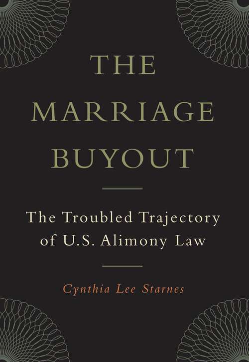 Book cover of The Marriage Buyout: The Troubled Trajectory of U.S. Alimony Law (Families, Law, and Society #4)