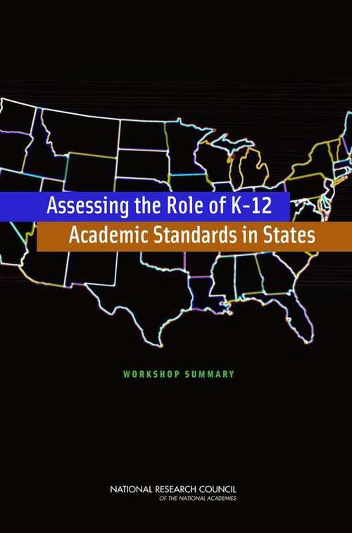 Book cover of Assessing the Role of K-12 Academic Standards in States: WORKSHOP SUMMARY
