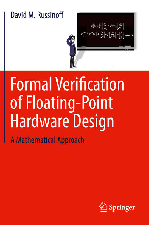 Book cover of Formal Verification of Floating-Point Hardware Design: A Mathematical Approach (1st ed. 2019)