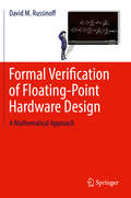 Formal Verification of Floating-Point Hardware Design: A Mathematical Approach