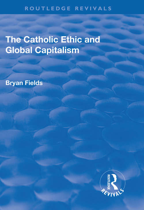 Book cover of The Catholic Ethic and Global Capitalism