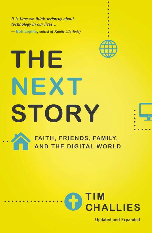 Book cover of The Next Story: Faith, Friends, Family, and the Digital World