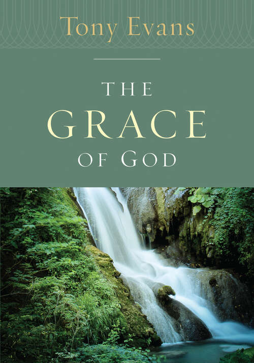 The Grace of God (Tony Evans Speaks Out On...)