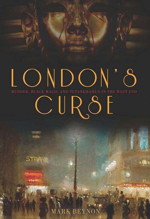 Book cover of London's Curse: Murder, Black Magic and Tutankhamun in the 1920s West End