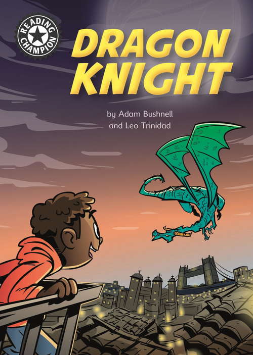 Dragon Knight: Independent Reading 17 (Reading Champion #446)