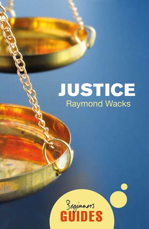 Book cover of Justice: A Beginner's Guide (Beginner's Guides)
