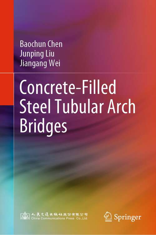 Book cover of Concrete-Filled Steel Tubular Arch Bridges (1st ed. 2023)