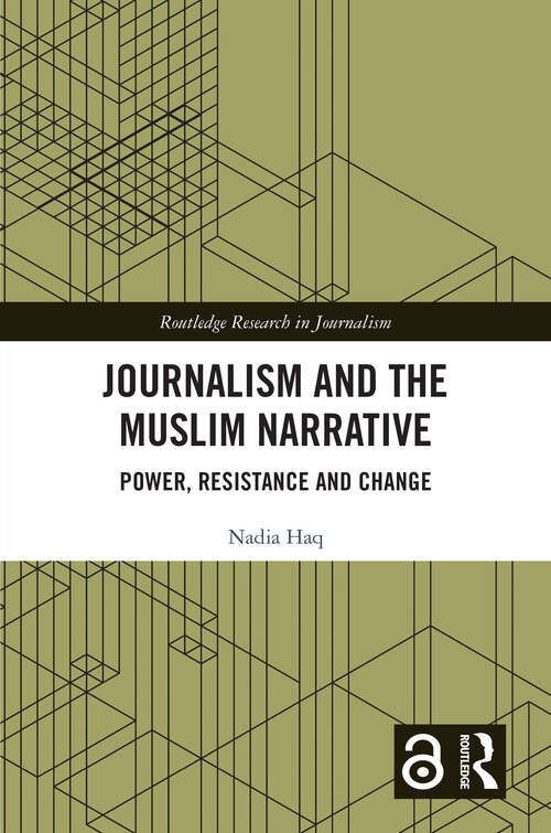 Book cover of Journalism and the Muslim Narrative: Power, Resistance and Change (1) (Routledge Research in Journalism)